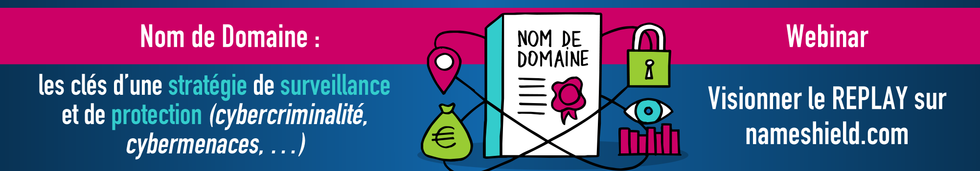 Nom de domaine : les clés d'une stratégie de surveillance et de protection (cybercriminalité, cybermenaces, …)